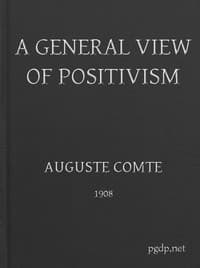 Cover of A General View of Positivism: Or, Summary exposition of the System of Thought and Life