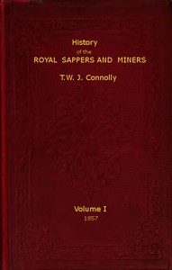 Cover of History of the Royal Sappers and Miners, Volume 1 (of 2): From the Formation of the Corps in March 1712 to the date when its designation was changed to that of Royal Engineers