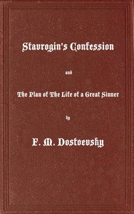 Cover of Stavrogin's Confession and The Plan of The Life of a Great Sinner: With Introductory and Explanatory Notes
