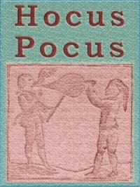 Hocus Pocus; or The Whole Art of Legerdemain, in Perfection.: By which the meanest capacity may perform the whole without the help of a teacher. Together with the Use of all the Instruments belonging thereto.