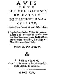 Avis pour les religieuses de l'ordre de l'Annonciade celeste, fondé à Genes l'année de notre Salut 1604: R'imprimés en ladite Ville, & accomodés à la pratique de l'observance des Constitutions; pour l'instruction des exercices spirituels, à l'usage des Monasteres du même Ordre.