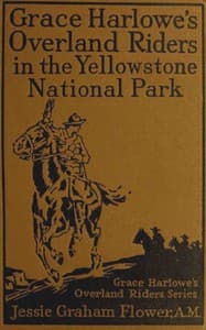 Cover of Grace Harlowe's Overland Riders in the Yellowstone National Park