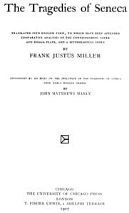 Cover of The Tragedies of Seneca: Translated into English Verse, to Which Have Been Appended Comparative Analyses of the Corresponding Greek and Roman Plays, and a Mythological Index