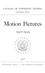 Motion pictures, 1940-1949 : $b Catalog of copyright entries