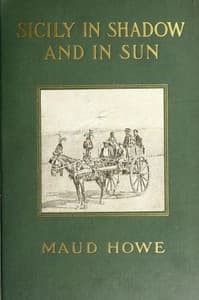 Cover of Sicily in Shadow and in Sun: The Earthquake and the American Relief Work