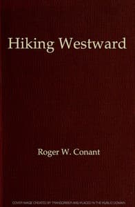 Hiking Westward: Being the Story of Two Boys Whose Ambition Led Them to Face Privations and Hardships in Their Quest of a Home in the Great West