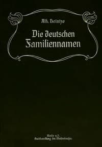 Cover of Die Deutschen Familiennamen, geschichtlich, geographisch, sprachlich
