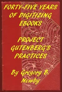 Cover of Forty-Five Years of Digitizing Ebooks: Project Gutenberg's Practices
