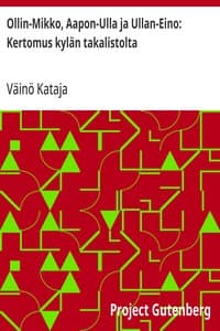 Ollin-Mikko, Aapon-Ulla ja Ullan-Eino: Kertomus kylän takalistolta