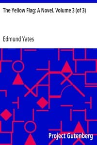 The Yellow Flag: A Novel. Volume 3 (of 3)