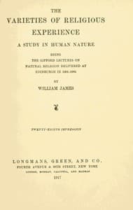 The Varieties of Religious Experience: A Study in Human Nature