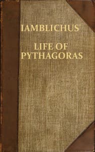 Cover of Iamblichus' Life of Pythagoras, or Pythagoric Life: Accompanied by Fragments of the Ethical Writings of certain Pythagoreans in the Doric dialect; and a collection of Pythagoric Sentences from Stobaeus and others, which are omitted by Gale in his Opuscula Mythologica, and have not been noticed by any editor