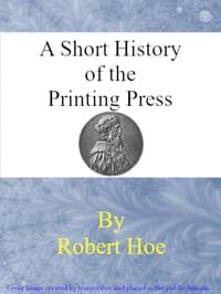 Cover of A short history of the printing press and of the improvements in printing machinery from the time of Gutenberg up to the present day