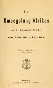 Die Umsegelung Afrikas durch phönizische Schiffer ums Jahr 600 v. Chr. Geb.