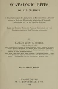 Cover of Scatalogic Rites of All Nations: A dissertation upon the employment of excrementitious remedial agents in religion, therapeutics, divination, witchcraft, love-philters, etc., in all parts of the globe