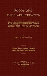 Cover of Foods and Their Adulteration: Origin, Manufacture, and Composition of Food Products; Description of Common Adulterations, Food Standards, and National Food Laws and Regulations