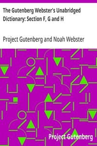 Cover of The Gutenberg Webster's Unabridged Dictionary: Section F, G and H