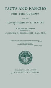 Facts and fancies for the curious from the harvest-fields of literature : $b A melange of excerpta