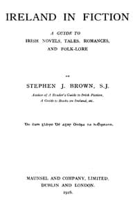 Cover of Ireland in Fiction: A Guide to Irish Novels, Tales, Romances, and Folk-lore