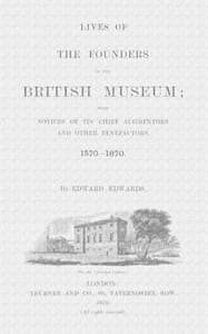 Cover of Lives of the Founders of the British Museum, Part 1 of 2: With Notices of Its Chief Augmentors and Other Benefactors, 1570-1870.