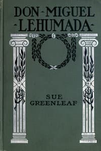 Cover of Don Miguel Lehumada: discoverer of liquid from the sun's rays: an occult romance of Mexico and the United States