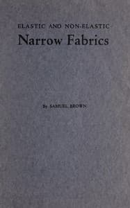 Cover of Elastic and non-elastic narrow fabrics : $b and a chapter on narrow fabrics made on knitting machines