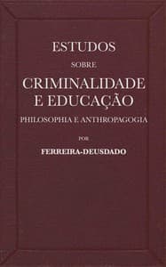 Estudos sobre criminalidade e educação (philosophia e anthropagogia)