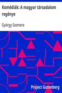 Cover of Komédiák: A magyar társadalom regénye