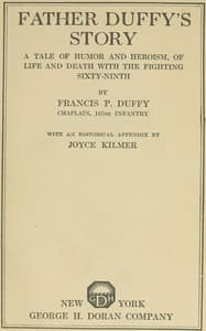 Father Duffy's story : $b a tale of humor and heroism, of life and death with the Fighting Sixty-ninth