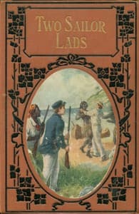 Two sailor lads : $b A story of stirring adventures on sea and land