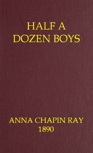Half a dozen boys : $b An every-day story