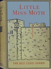 Little Miss Moth : $b The story of three maidens: Charity, Hope, and Faith