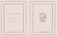 Little Frank and other tales : $b Chiefly in words of one syllable