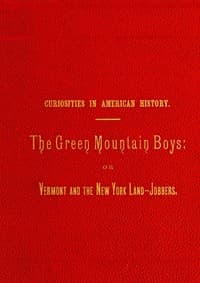 Cover of The Green Mountain Boys : $b or, Vermont and the New York land jobbers