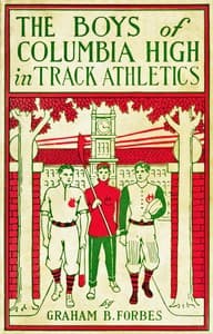 Cover of The boys of Columbia High in track athletics : $b or, A long run that won
