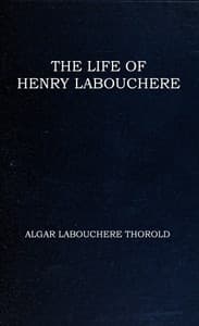 Cover of The life of Henry Labouchere