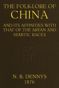 Cover of The folk-lore of China : $b and its affinities with that of the Aryan and Semitic races