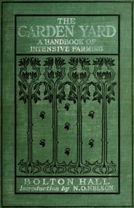 The garden yard : $b A handbook of intensive farming