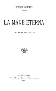 La mare eterna : $b Drama en tres actes