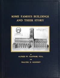 Some famous buildings and their story : $b being the results of recent research in London and elsewhere