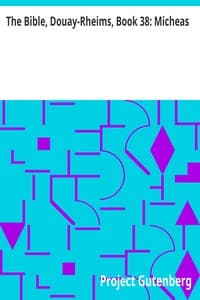 Cover of The Bible, Douay-Rheims, Book 38: Micheas: The Challoner Revision