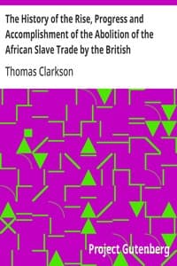 Cover of The History of the Rise, Progress and Accomplishment of the Abolition of the African Slave Trade by the British Parliament (1808), Volume I