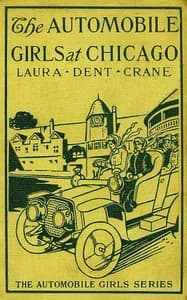 Cover of The Automobile Girls at Chicago; Or, Winning Out Against Heavy Odds
