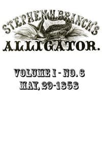 Cover of Stephen H. Branch's Alligator, Vol. 1 no. 06, May 29, 1858
