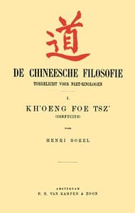 Cover of De Chineesche Filosofie, Toegelicht voor niet-Sinologen, 1. Kh'oeng Foe Tsz' (Confucius)