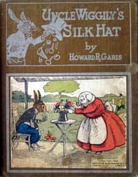 Cover of Uncle Wiggily's silk hat : $b or, A tall silk hat may be stylish and also useful; and How Uncle Wiggily brought home company without telling Nurse Jane; also How Uncle Wiggily tried to make salt water taffy